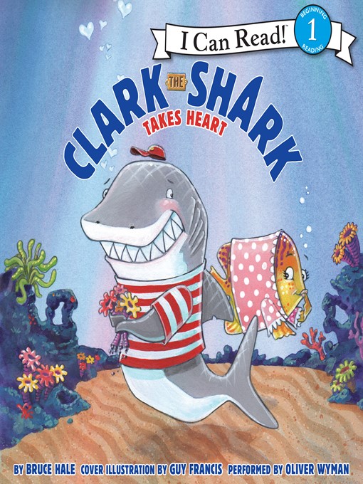 Title details for Clark the Shark Takes Heart by Bruce Hale - Available